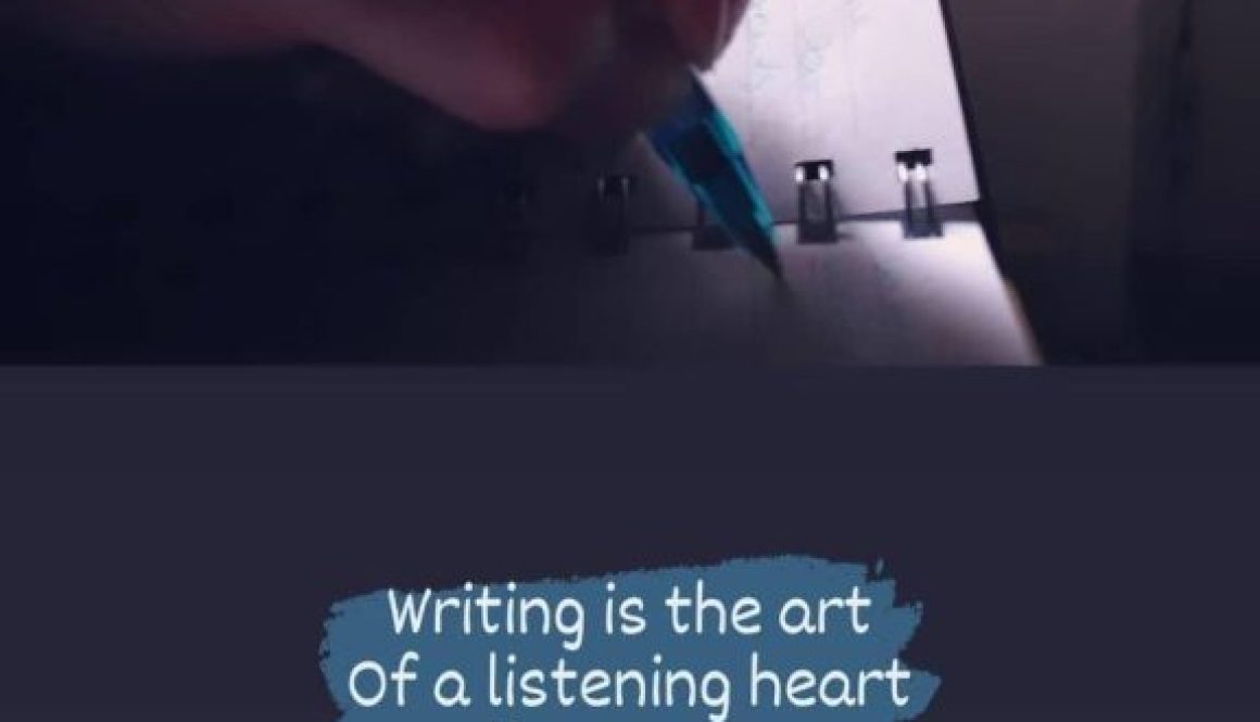 writing is the art of a listening heart